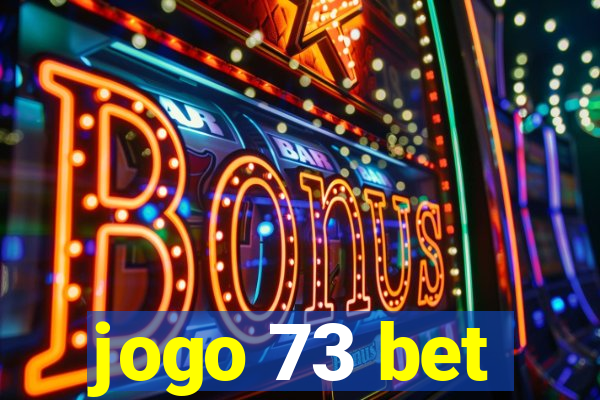 jogo 73 bet